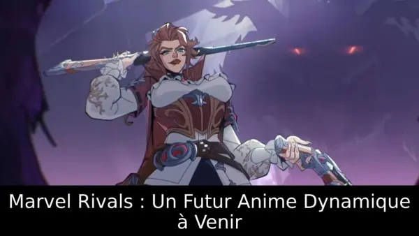 Marvel Rivals : Un Futur Anime Dynamique à Venir