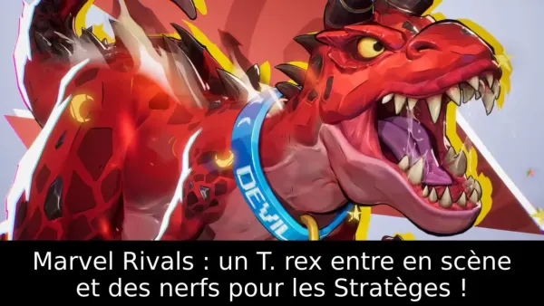 Marvel Rivals : un T. rex entre en scène et des nerfs pour les Stratèges !