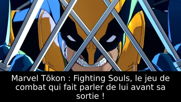 Marvel Tōkon : Fighting Souls, le jeu de combat qui fait parler de lui avant sa sortie !