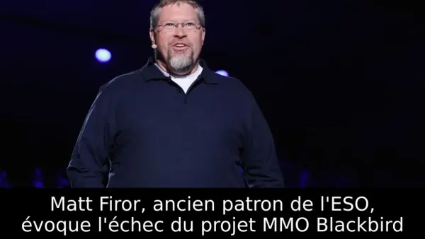 Matt Firor, ancien patron de l'ESO, évoque l'échec du projet MMO Blackbird