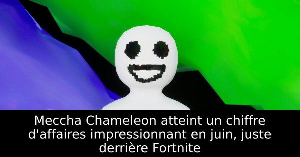 Meccha Chameleon atteint un chiffre d'affaires impressionnant en juin, juste derrière Fortnite
