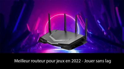 Meilleur routeur pour jeux en 2022 - Jouer sans lag