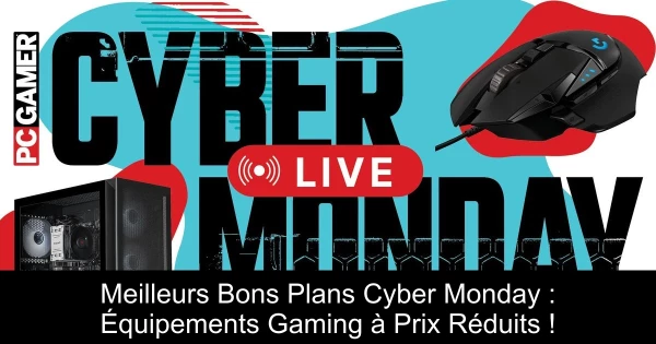 Meilleurs Bons Plans Cyber Monday : Équipements Gaming à Prix Réduits !
