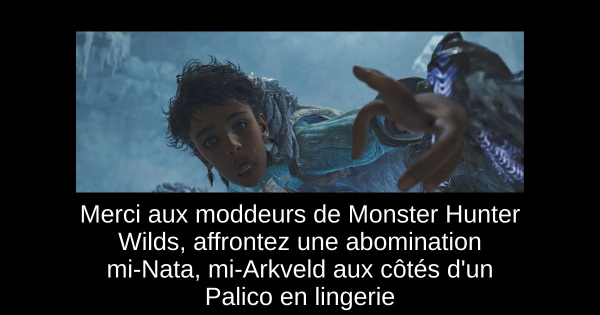 Merci aux moddeurs de Monster Hunter Wilds, affrontez une abomination mi-Nata, mi-Arkveld aux côtés d'un Palico en lingerie