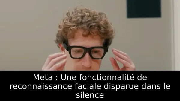 Meta : Une fonctionnalité de reconnaissance faciale disparue dans le silence