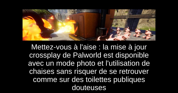 Mettez-vous à l'aise : la mise à jour crossplay de Palworld est disponible avec un mode photo et l'utilisation de chaises sans risquer de se retrouver comme sur des toilettes publiques douteuses