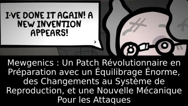 Mewgenics : Un Patch Révolutionnaire en Préparation avec un Équilibrage Énorme, des Changements au Système de Reproduction, et une Nouvelle Mécanique Pour les Attaques