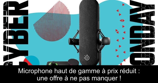 Microphone haut de gamme à prix réduit : une offre à ne pas manquer !