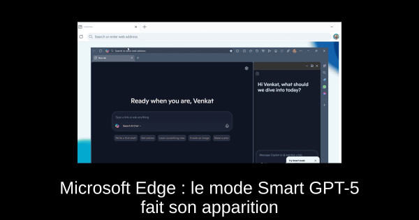 Microsoft Edge : le mode Smart GPT-5 fait son apparition