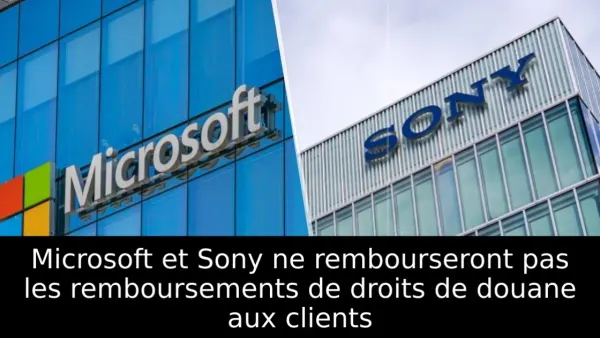 Microsoft et Sony ne rembourseront pas les remboursements de droits de douane aux clients