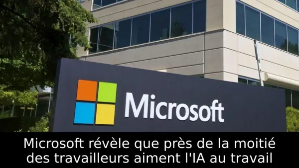 Microsoft révèle que près de la moitié des travailleurs aiment l'IA au travail