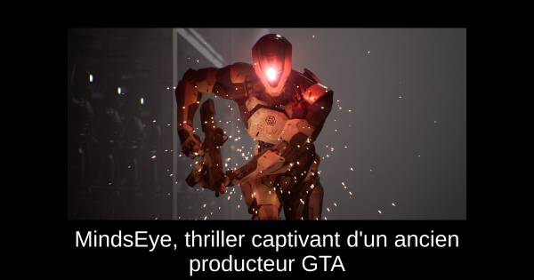 MindsEye, thriller captivant d'un ancien producteur GTA