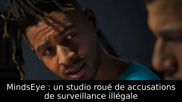 MindsEye : un studio roué de accusations de surveillance illégale