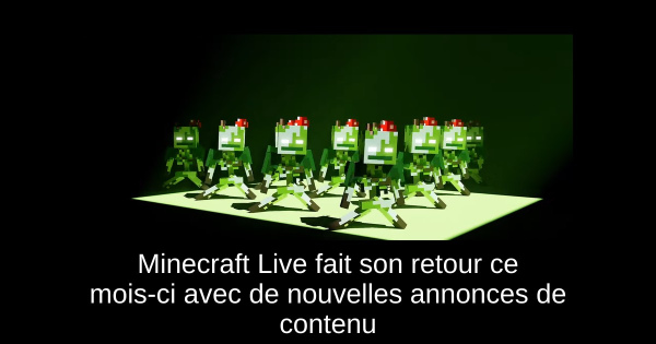 Minecraft Live fait son retour ce mois-ci avec de nouvelles annonces de contenu