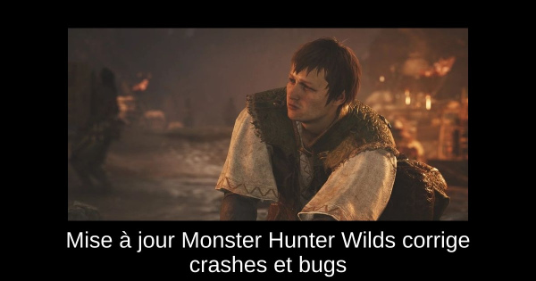 Mise à jour Monster Hunter Wilds corrige crashes et bugs