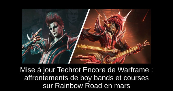 Mise à jour Techrot Encore de Warframe : affrontements de boy bands et courses sur Rainbow Road en mars