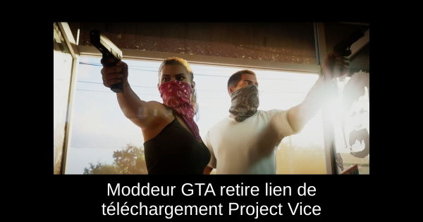 Moddeur GTA retire lien de téléchargement Project Vice