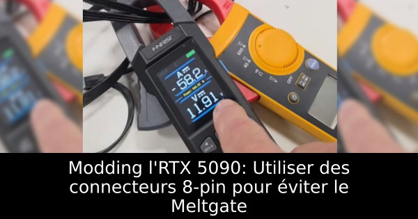 Modding l'RTX 5090: Utiliser des connecteurs 8-pin pour éviter le Meltgate