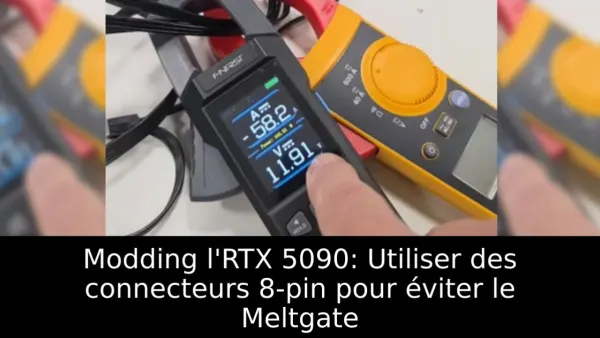 Modding l'RTX 5090: Utiliser des connecteurs 8-pin pour éviter le Meltgate