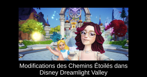 Modifications des Chemins Étoilés dans Disney Dreamlight Valley