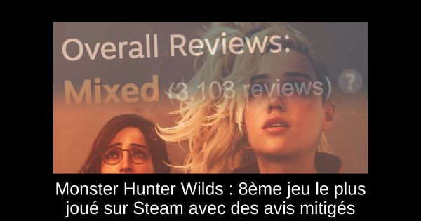 Monster Hunter Wilds : 8ème jeu le plus joué sur Steam avec des avis mitigés