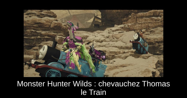 Monster Hunter Wilds : chevauchez Thomas le Train
