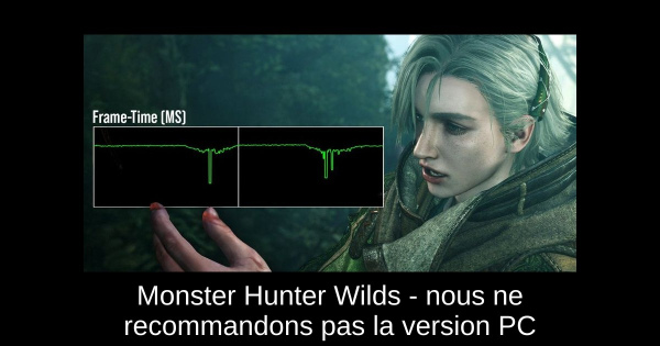 Monster Hunter Wilds - nous ne recommandons pas la version PC