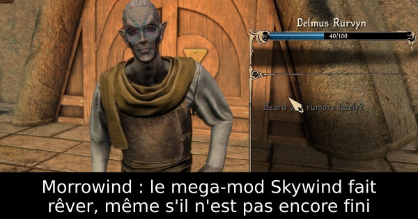 Morrowind : le mega-mod Skywind fait rêver, même s'il n'est pas encore fini
