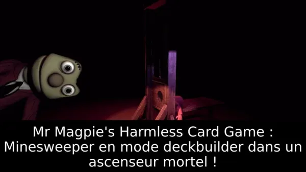 Mr Magpie's Harmless Card Game : Minesweeper en mode deckbuilder dans un ascenseur mortel !
