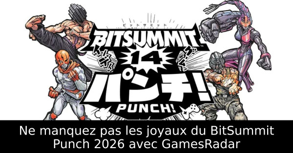 Ne manquez pas les joyaux du BitSummit Punch 2026 avec GamesRadar