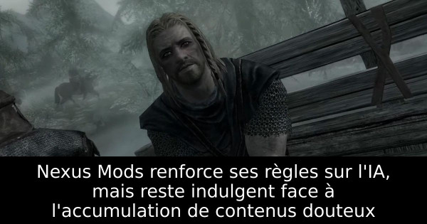 Nexus Mods renforce ses règles sur l'IA, mais reste indulgent face à l'accumulation de contenus douteux