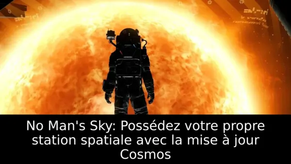 No Man's Sky: Possédez votre propre station spatiale avec la mise à jour Cosmos