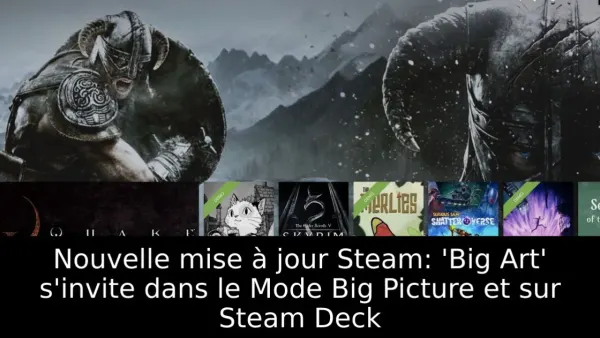 Nouvelle mise à jour Steam: 'Big Art' s'invite dans le Mode Big Picture et sur Steam Deck