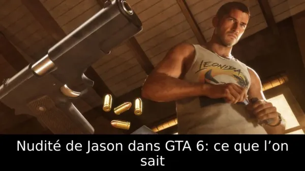 Nudité de Jason dans GTA 6: ce que l’on sait