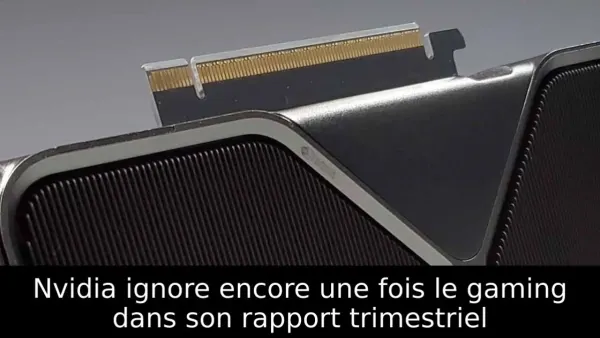 Nvidia ignore encore une fois le gaming dans son rapport trimestriel