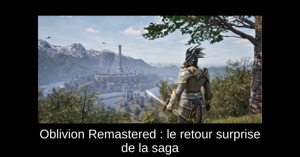 Oblivion Remastered : le retour surprise de la saga