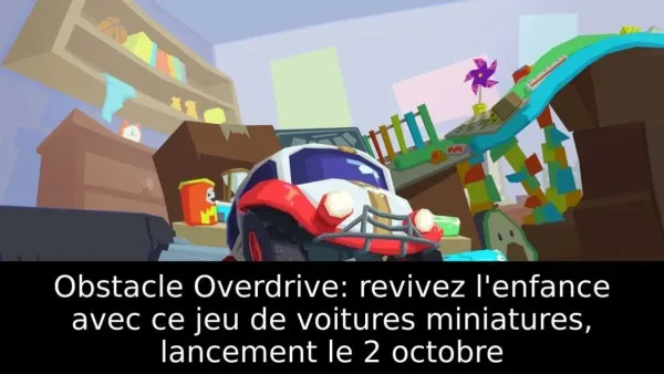Obstacle Overdrive: revivez l'enfance avec ce jeu de voitures miniatures, lancement le 2 octobre