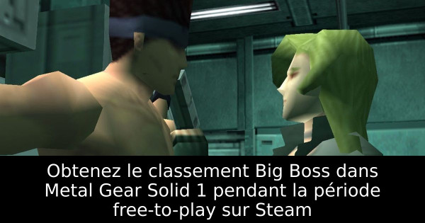Obtenez le classement Big Boss dans Metal Gear Solid 1 pendant la période free-to-play sur Steam