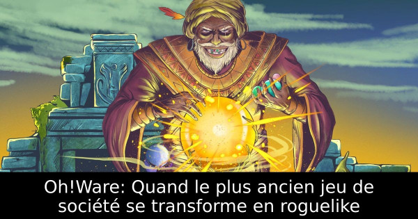 Oh!Ware: Quand le plus ancien jeu de société se transforme en roguelike