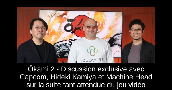 Ōkami 2 - Discussion exclusive avec Capcom, Hideki Kamiya et Machine Head sur la suite tant attendue du jeu vidéo