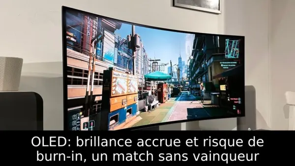 OLED: brillance accrue et risque de burn-in, un match sans vainqueur
