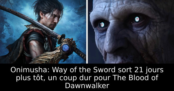 Onimusha: Way of the Sword sort 21 jours plus tôt, un coup dur pour The Blood of Dawnwalker