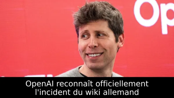 OpenAI reconnaît officiellement l'incident du wiki allemand