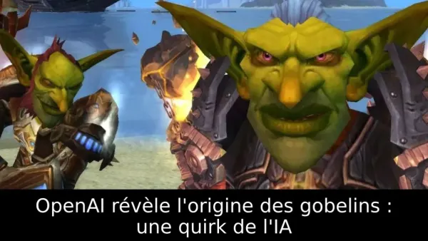 OpenAI révèle l'origine des gobelins : une quirk de l'IA