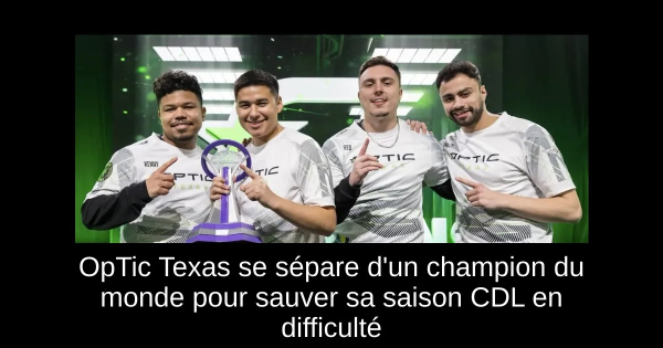 OpTic Texas se sépare d'un champion du monde pour sauver sa saison CDL en difficulté