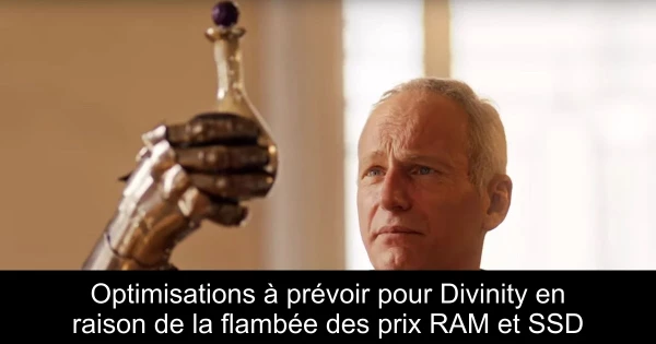 Optimisations à prévoir pour Divinity en raison de la flambée des prix RAM et SSD