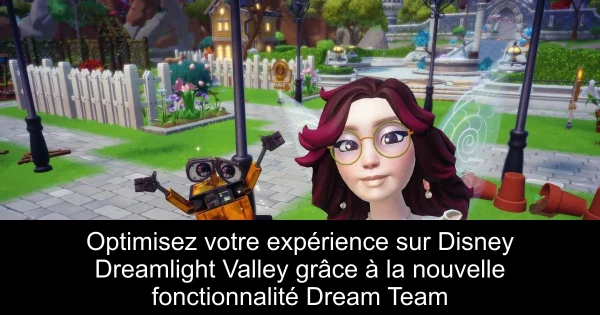 Optimisez votre expérience sur Disney Dreamlight Valley grâce à la nouvelle fonctionnalité Dream Team