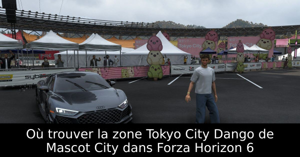 Où trouver la zone Tokyo City Dango de Mascot City dans Forza Horizon 6