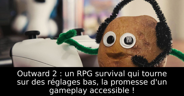 Outward 2 : un RPG survival qui tourne sur des réglages bas, la promesse d'un gameplay accessible !