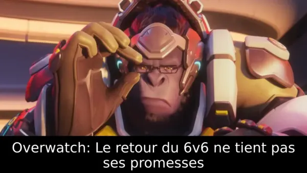 Overwatch: Le retour du 6v6 ne tient pas ses promesses